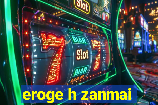 eroge h zanmai